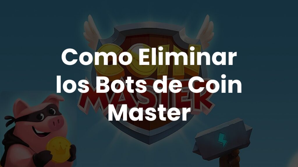 Como Eliminar los Bots de Coin Master