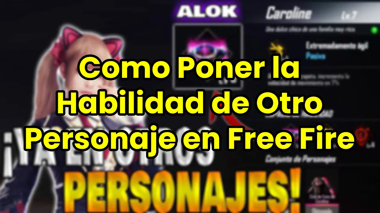 Como Poner la Habilidad de Otro Personaje en Free Fire