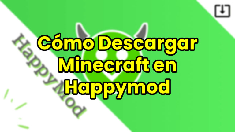 Cómo Descargar Minecraft en Happymod