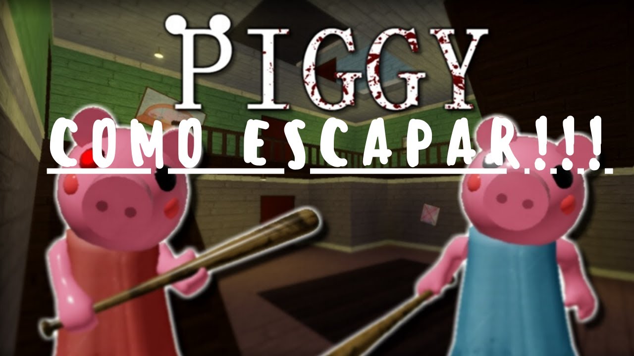 Cómo Escapar de Piggy