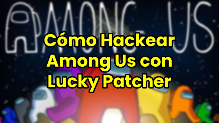 Cómo Hackear Among Us con Lucky Patcher