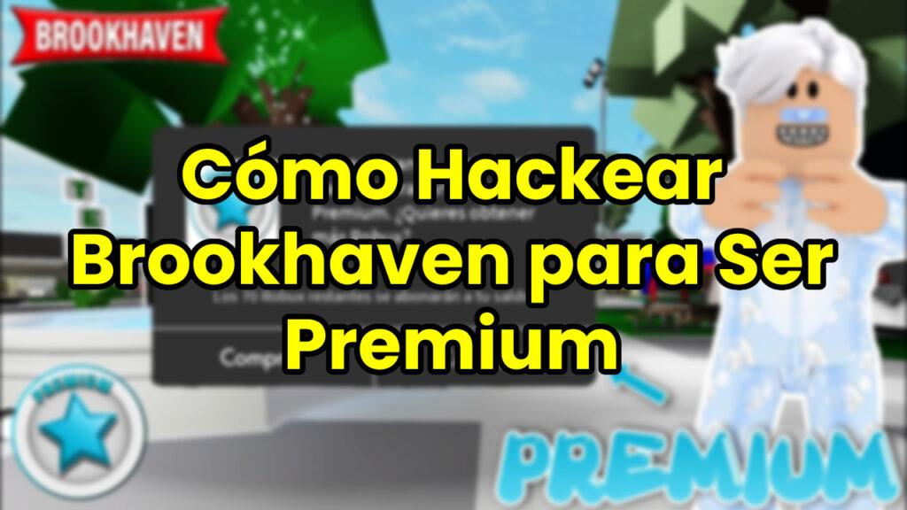 Cómo Hackear Brookhaven para Ser Premium Roblox