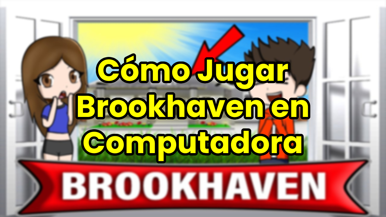 Cómo Jugar Brookhaven en Computadora Roblox