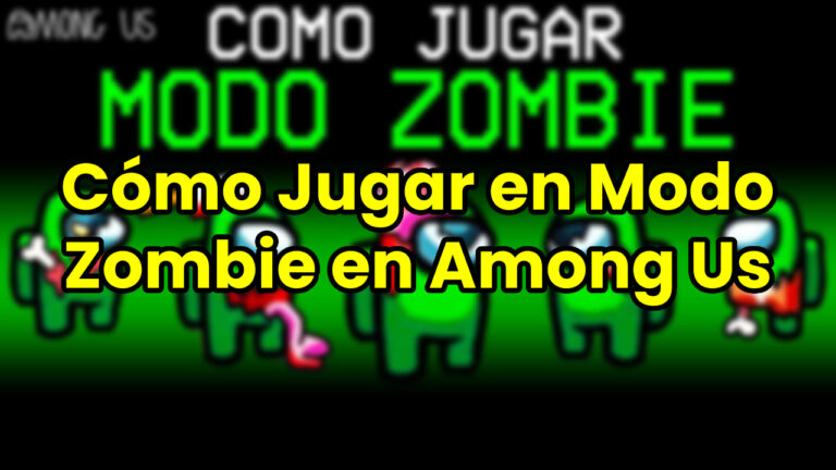 Cómo Jugar en Modo Zombie en Among Us
