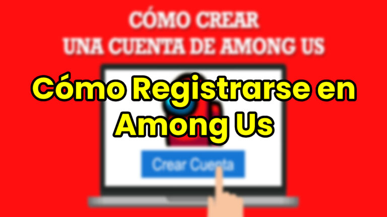 Cómo Registrarse en Among Us Como crear una cuenta