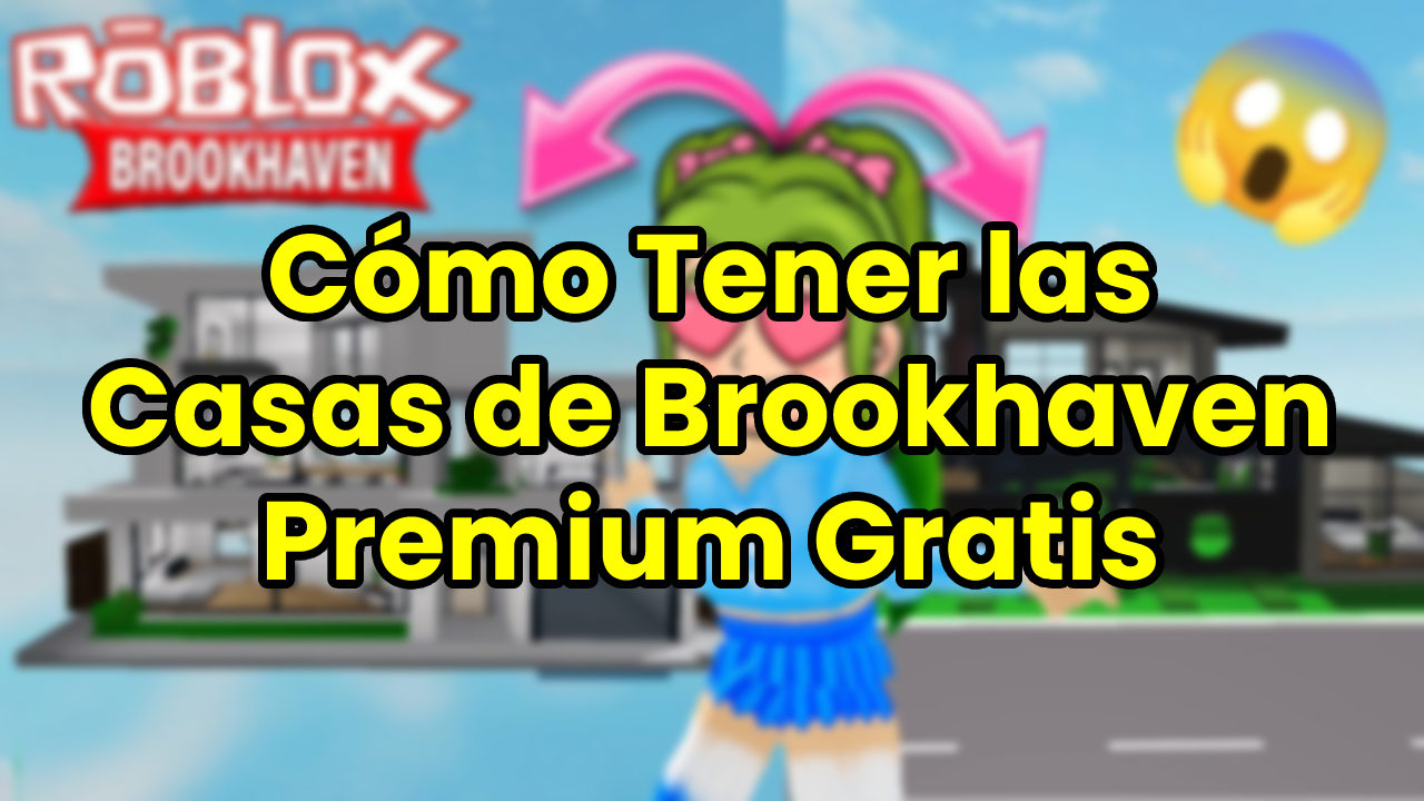 Cómo Tener las Casas de Brookhaven Premium Gratis Roblox