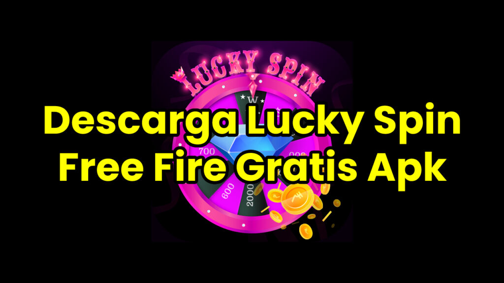 Descarga Lucky Spin Free Fire Gratis Apk