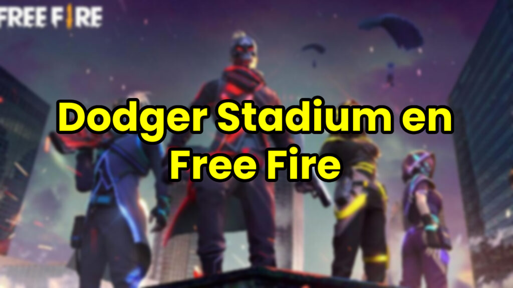 Dodger Stadium en Free Fire que significa