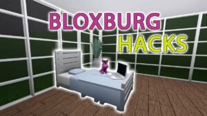 Hacks para Welcome to Bloxburg