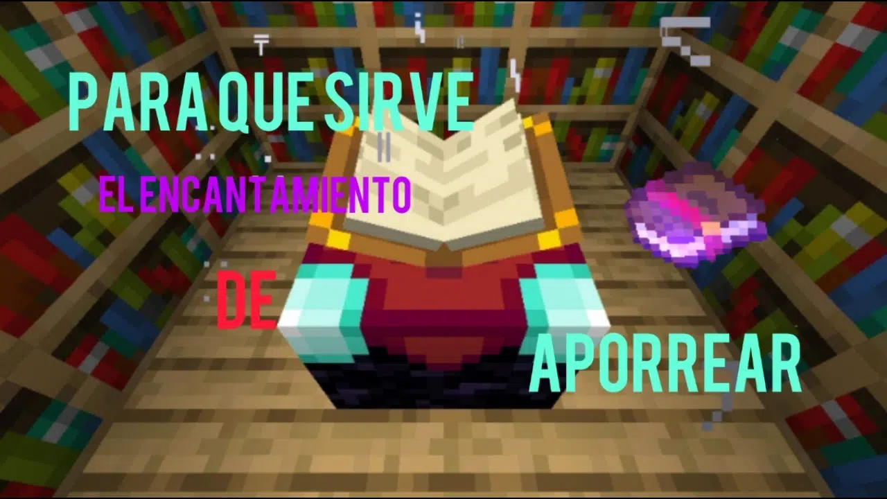 Para qué sirve el Encantamiento Aporrear en Minecraft