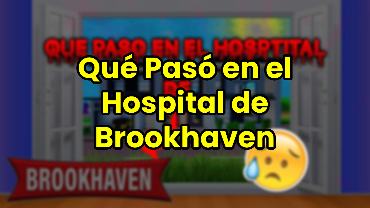 Qué Pasó en el Hospital de Brookhaven Roblox