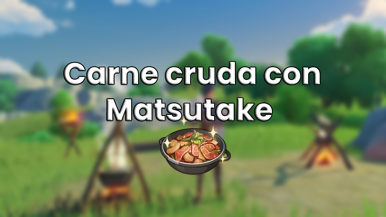 Receta Carne Cruda con Matsutake  Genshin Impact