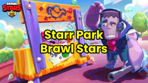 Starr Park Brawl Stars