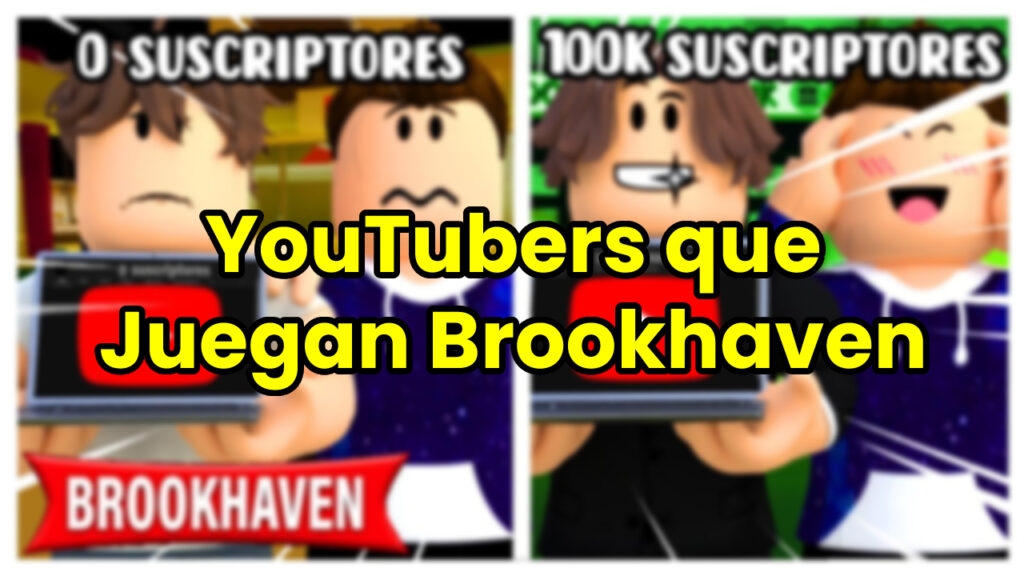 YouTubers que Juegan Brookhaven Roblox